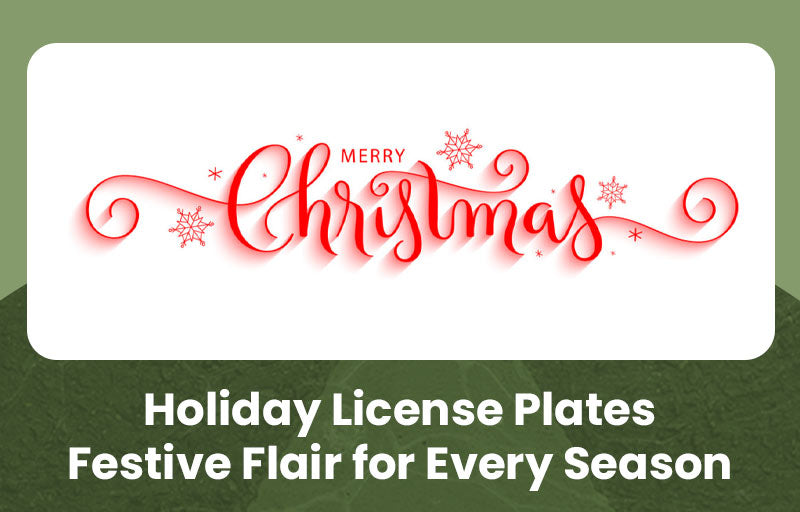 Holiday License Plates – Festive Flair for Every Season