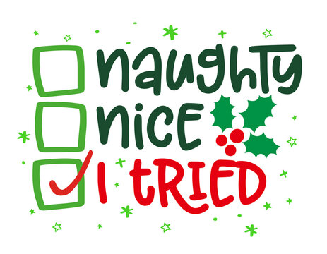 Naughty, Nice, I tried!